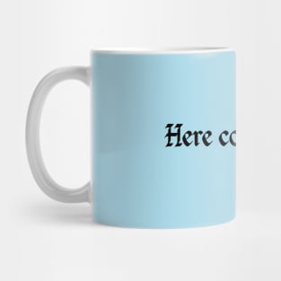 Here Comes Treble! Mug